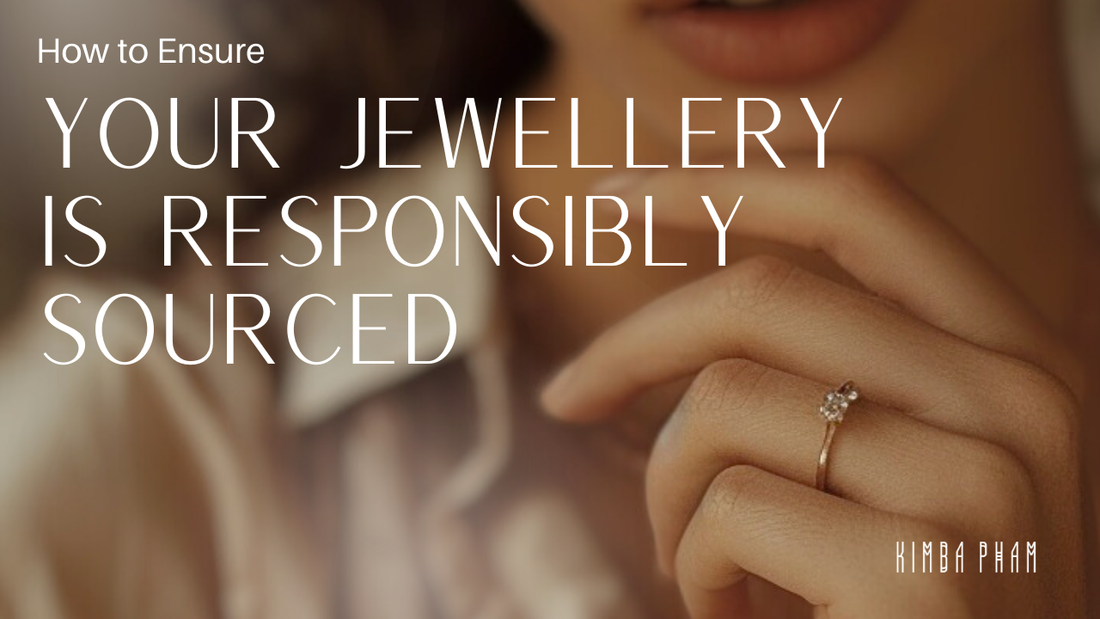 How to Ensure Your Jewellery is Responsibly Sourced